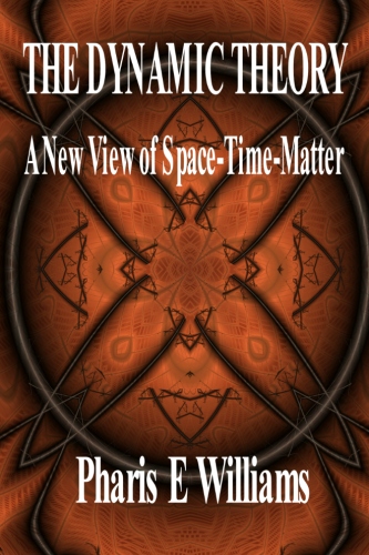 File:THE DYNAMIC THEORY A New View of Space-Time-Matter 1469.jpg