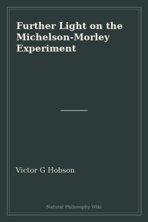 Further Light on the Michelson-Morley Experiment (placeholder cover)