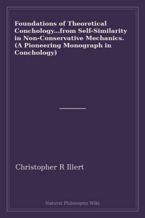 Foundations of Theoretical Conchology...from Self-Similarity in Non-Conservative Mechanics. (A Pioneering Monograph in Conchology) (placeholder cover)