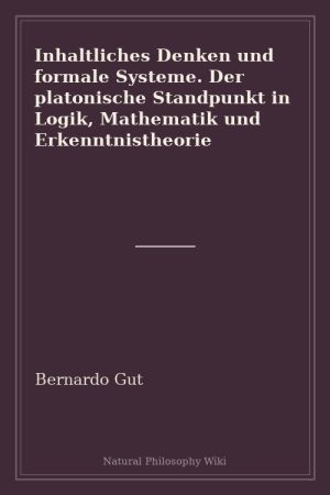 Inhaltliches Denken und formale Systeme. Der platonische Standpunkt in Logik, Mathematik und Erkenntnistheorie (placeholder cover)