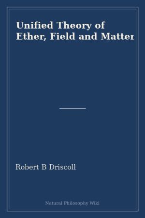 Unified Theory of Ether, Field and Matter (placeholder cover)