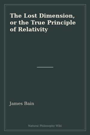The Lost Dimension, or the True Principle of Relativity (placeholder cover)