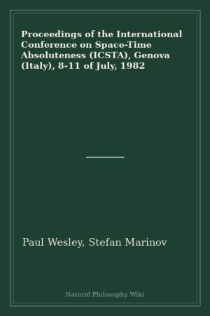 Proceedings of the International Conference on Space-Time Absoluteness (ICSTA), Genova (Italy), 8-11 of July, 1982 (placeholder cover)