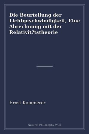 Die Beurteilung der Lichtgeschwindigkeit, Eine Abrechnung mit der Relativit tstheorie (placeholder cover)