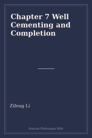 Chapter 7 Well Cementing and Completion (placeholder cover)