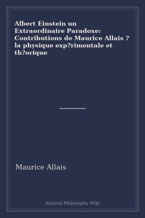Albert Einstein un Extraordinaire Paradoxe Contributions de Maurice Allais la physique exp rimentale et th orique (placeholder cover)